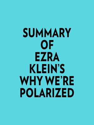 cover image of Summary of Ezra Klein's Why We're Polarized